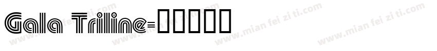Gala Triline字体转换